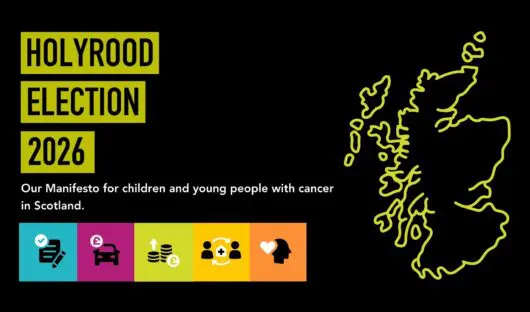 Graphic with a map of Scotland reading Holyrood Election 2026. Our manifesto for children and young people with cancer in Scotland.