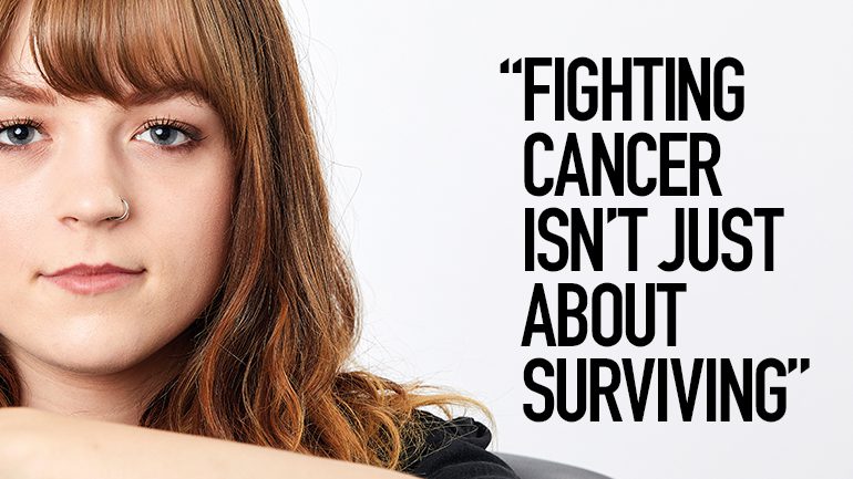 Fighting cancer isn't just about surviving.