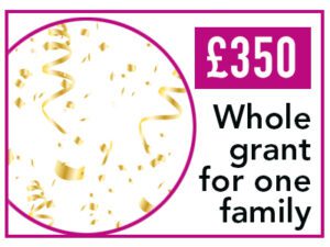 £350 could pay for a whole grant for one family